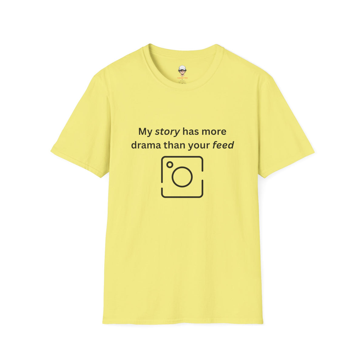 Teen Social Media Drama T-Shirt — “My story has more drama than your feed”