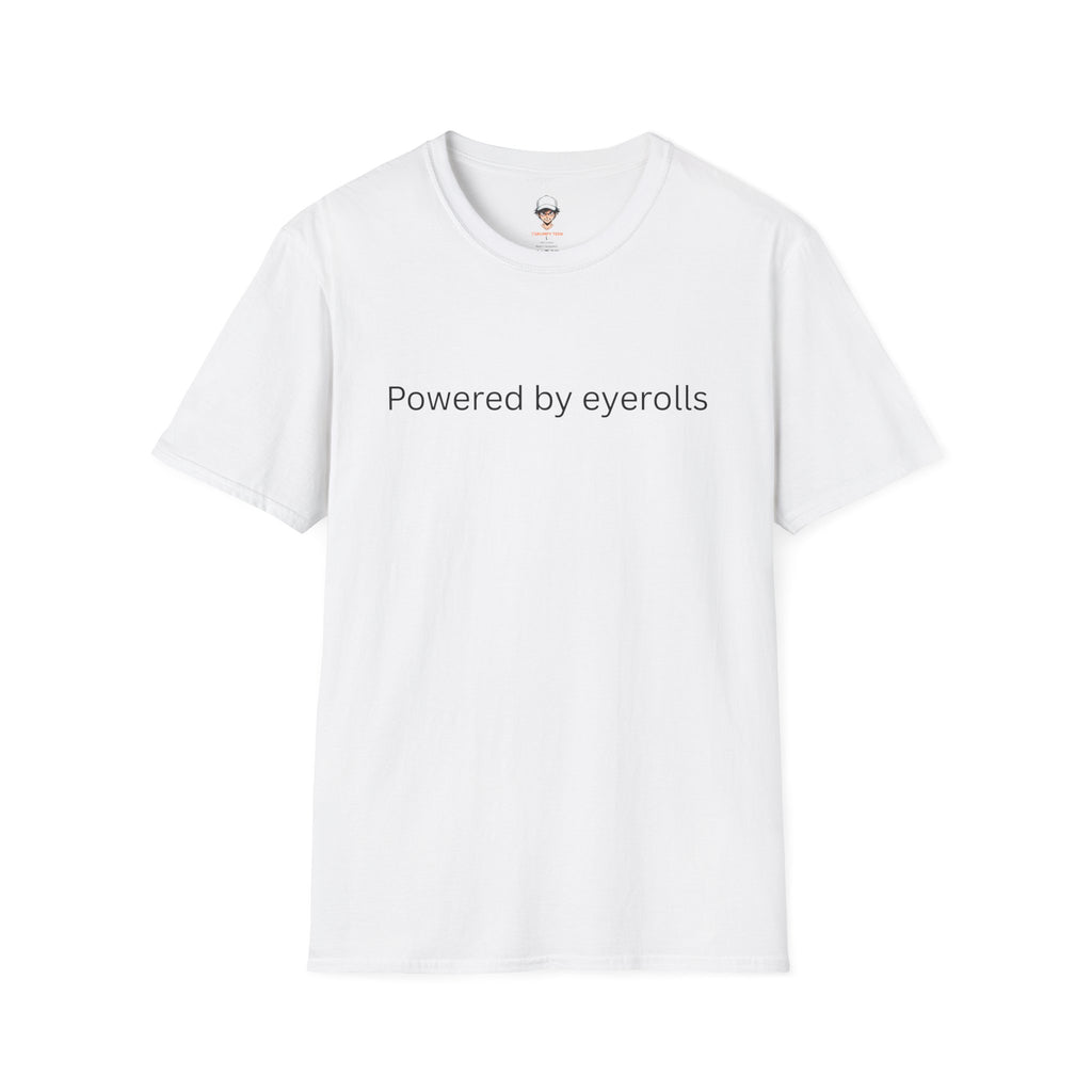 Powered by eyerolls T-Shirt — Minimalist Graphic Tee