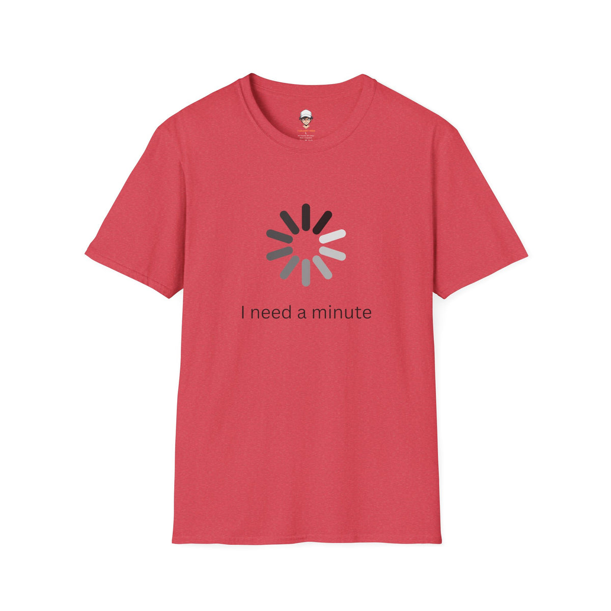 I Need a Minute - Graphic Tee