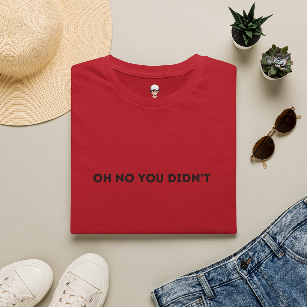 Oh No You Didn't T-Shirt — Sassy Minimalist Graphic Tee