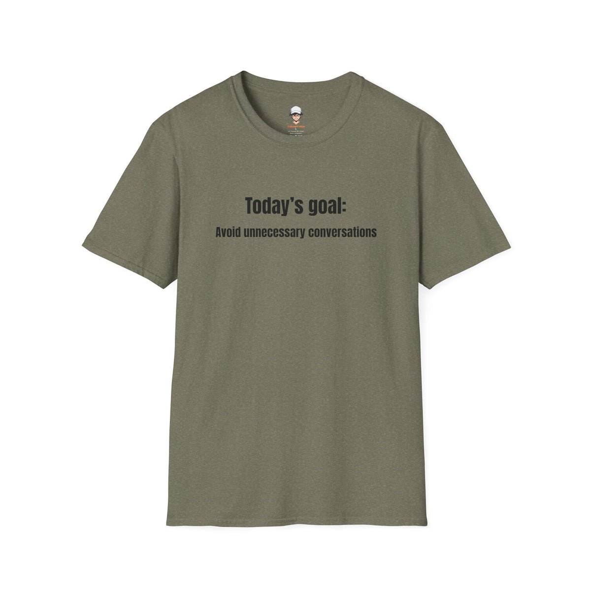 Today's goal T-Shirt — Minimalist Funny Graphic Tee
