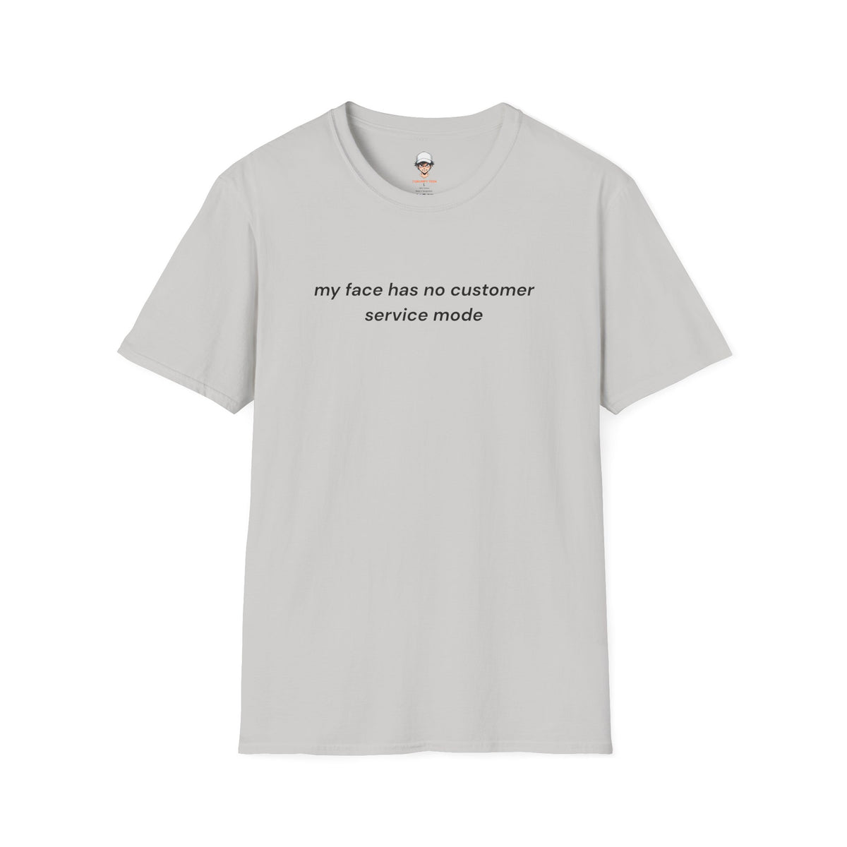 my face has no customer service mode T-Shirt — Minimalist Graphic Tee