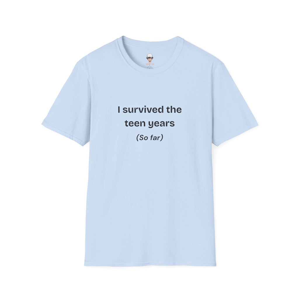 I Survived the Teen Years (So Far) T-Shirt