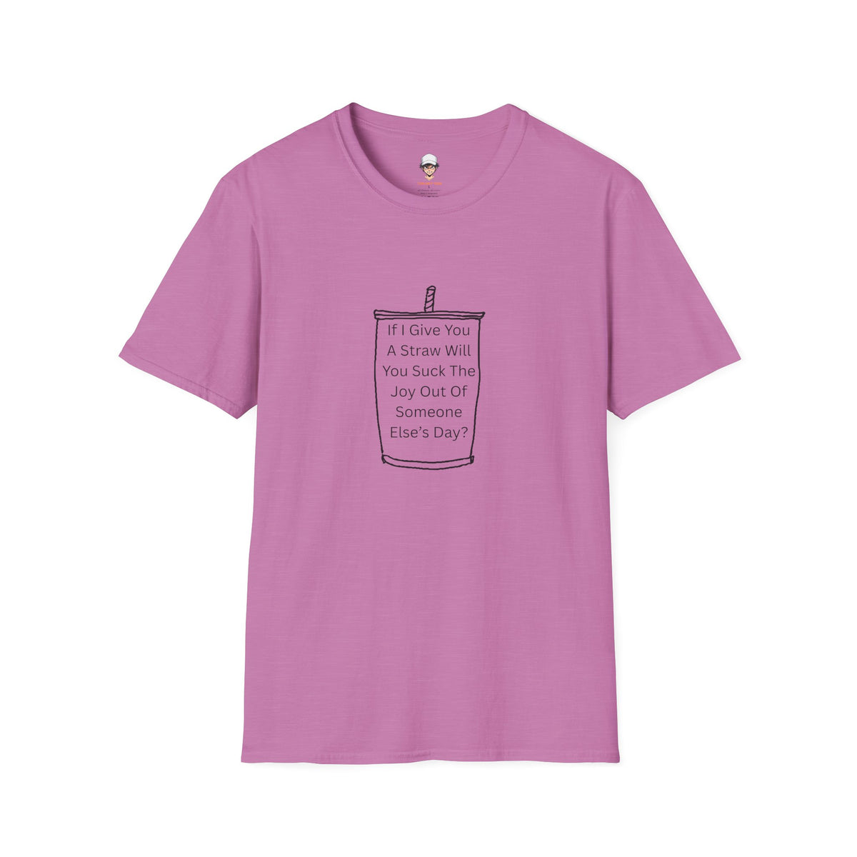 "If I Give You A Straw" Funny Sarcastic Beverage Quote Tee