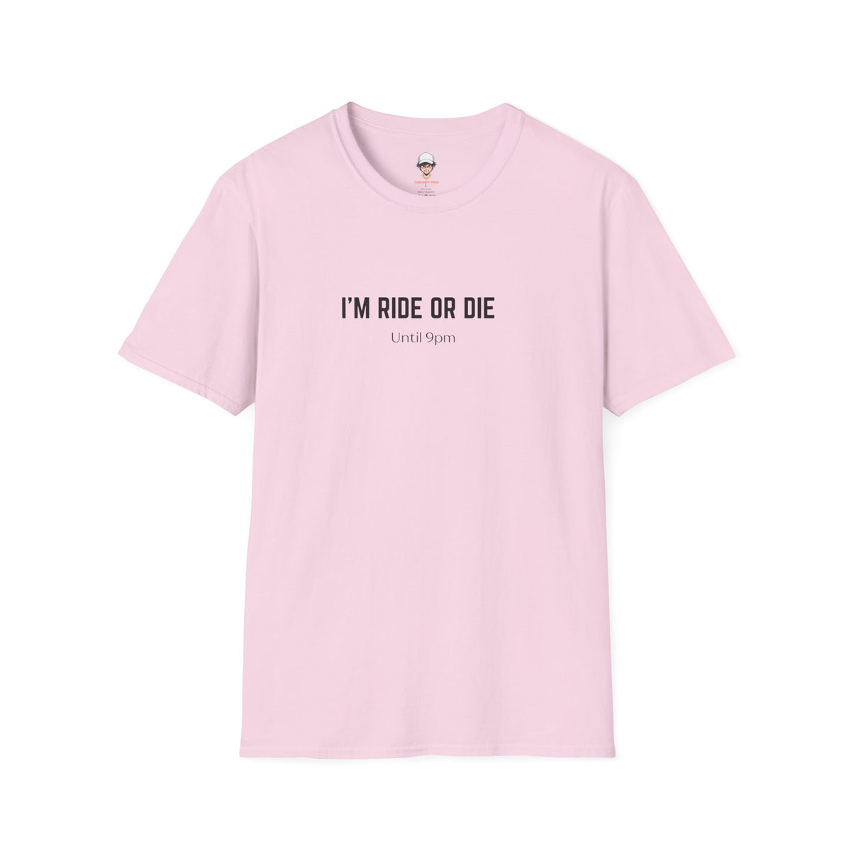 I’m Ride Or Die Until 9pm T-Shirt
