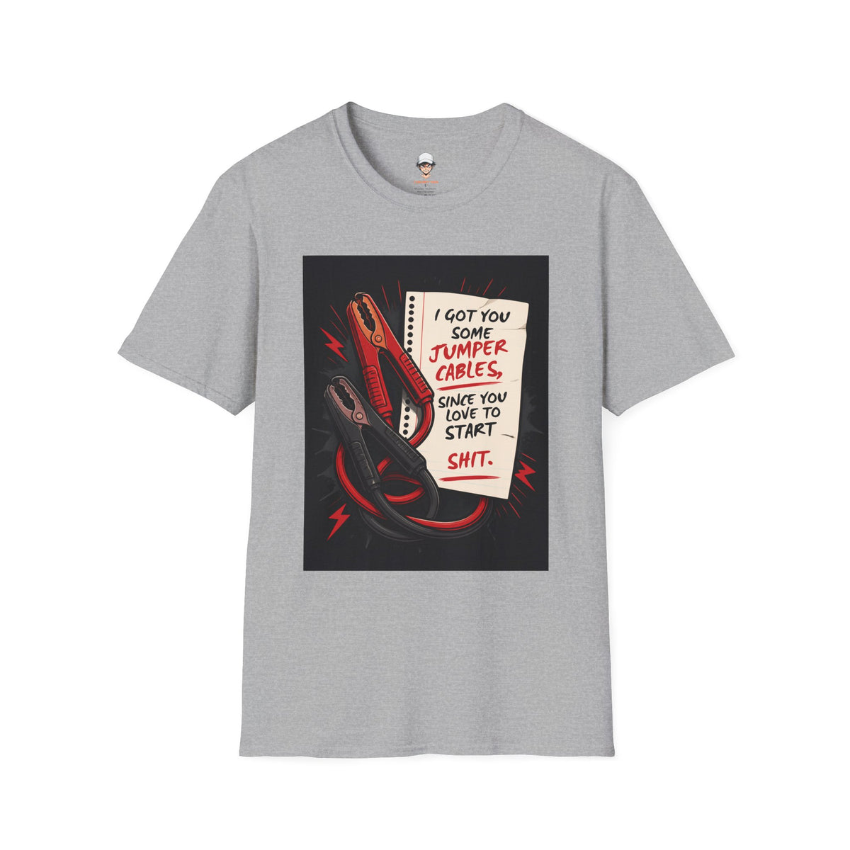I Got You Some Jumper Cables Since You Love To Start Shit.(Funny Relationship Quote)