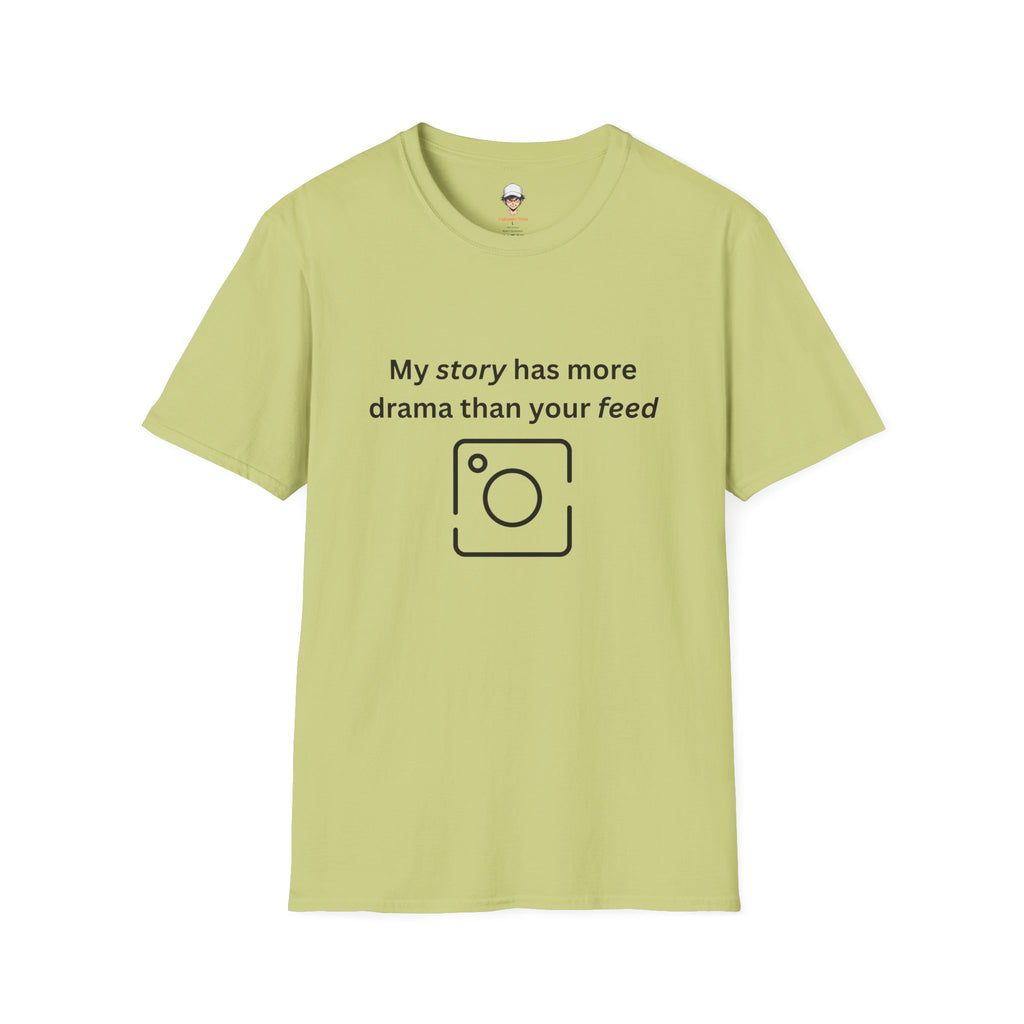 Teen Social Media Drama T-Shirt — “My story has more drama than your feed”