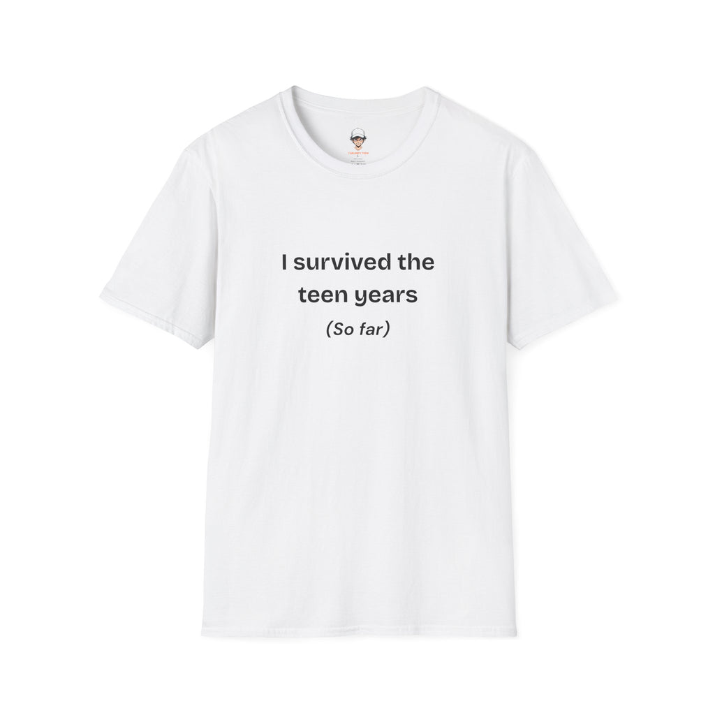 I Survived the Teen Years (So Far) T-Shirt