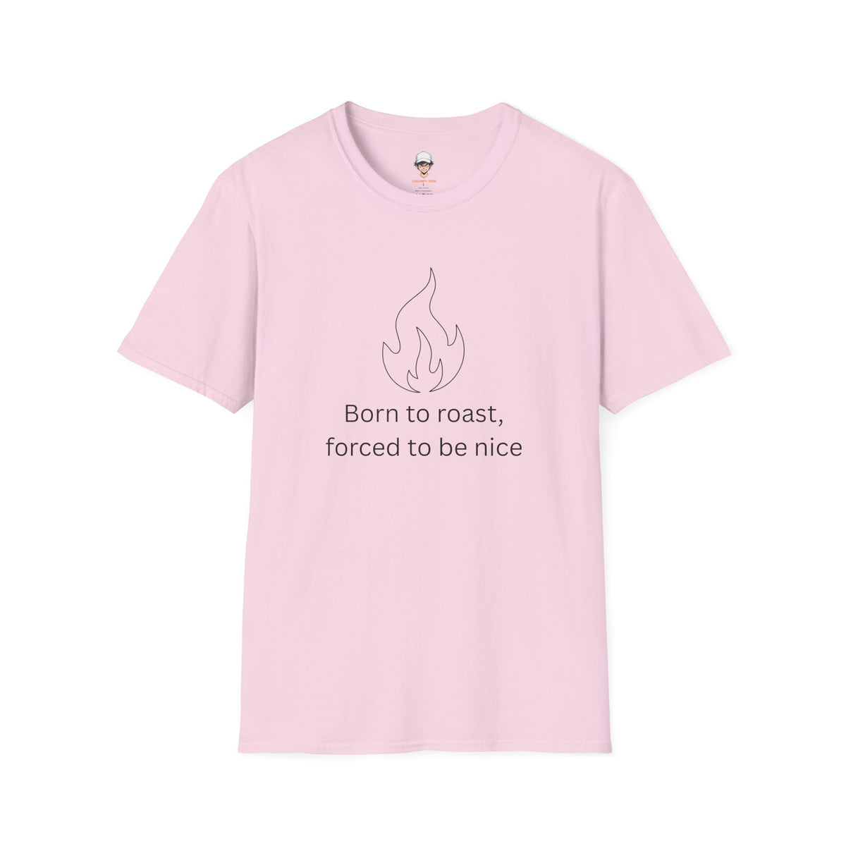 Born to Roast T-Shirt — Funny / Sarcastic Roast Graphic Tee
