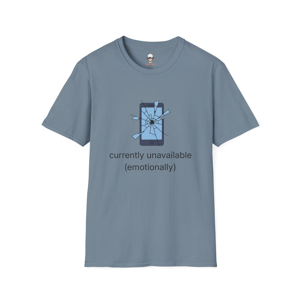 T-Shirt — "Currently Unavailable (Emotionally)" Broken Phone Graphic
