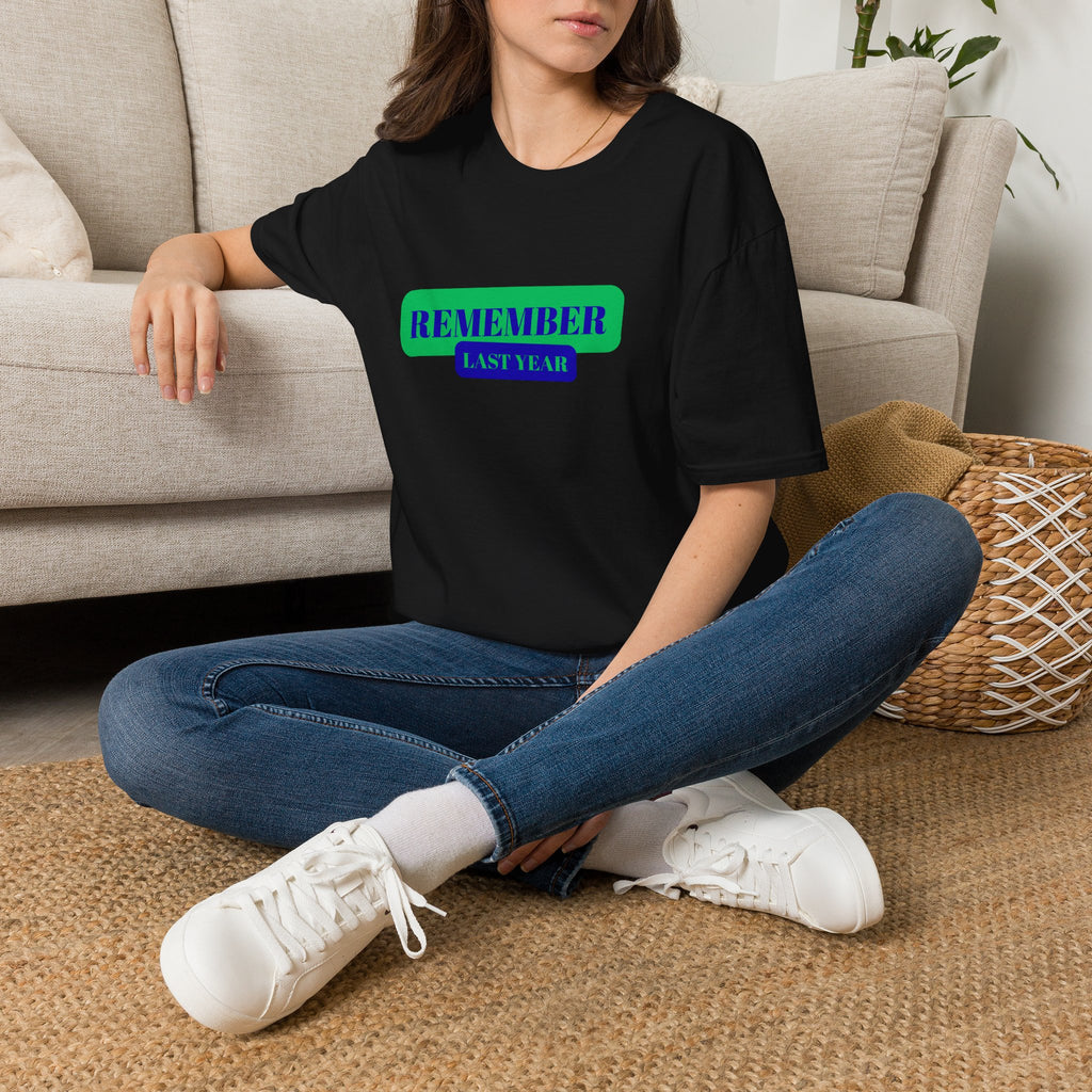 Remember Last Year T-Shirt — Retro Bold Graphic Tee