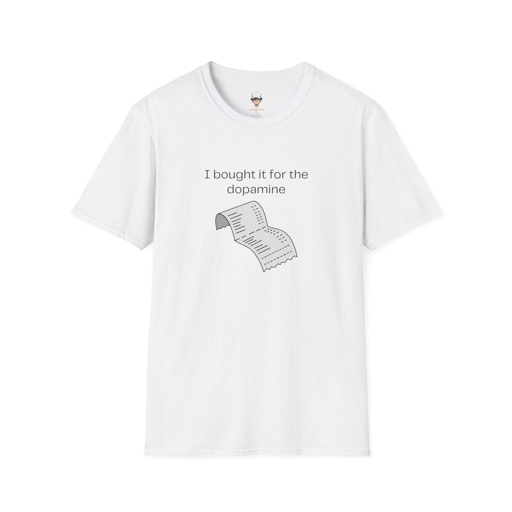 I Bought It for the Dopamine T‑Shirt — Graphic Tee