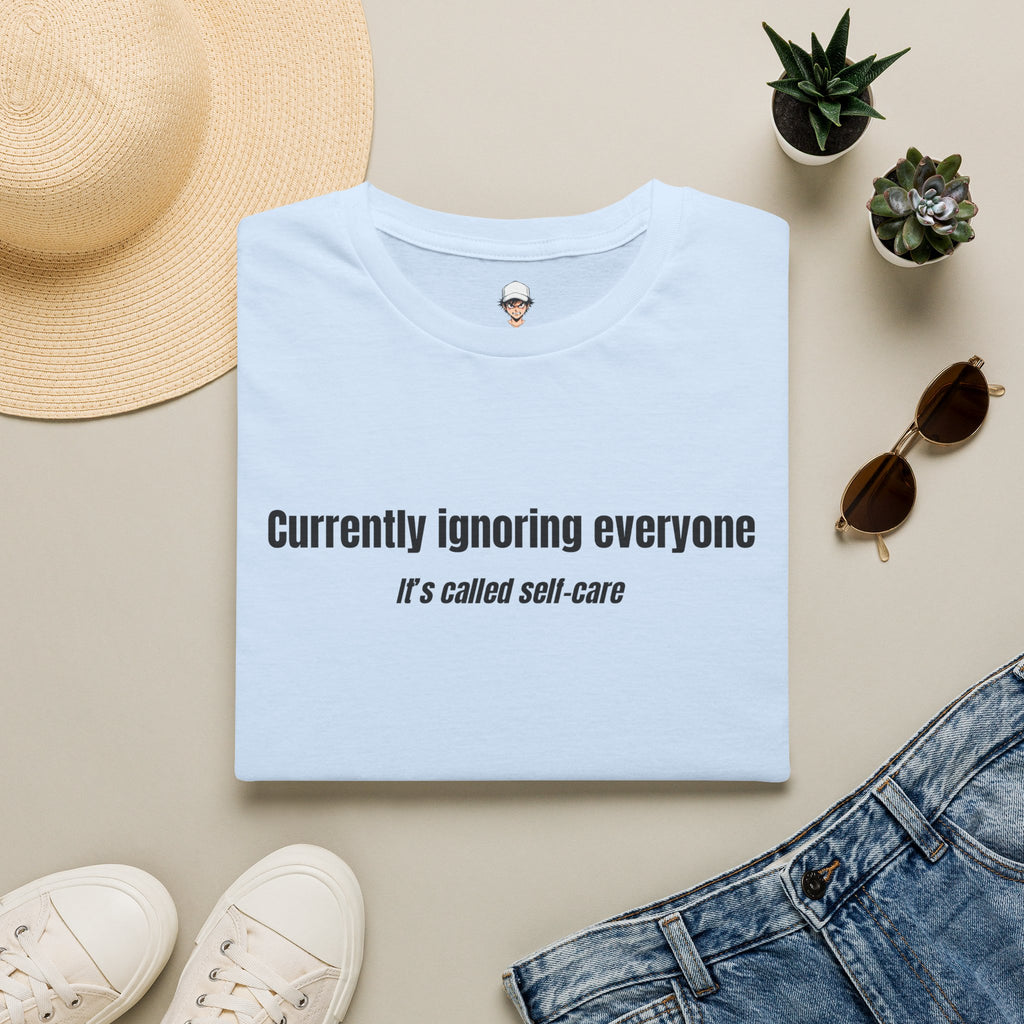 Currently Ignoring Everyone Cotton T-Shirt — Self-Care Statement Tee