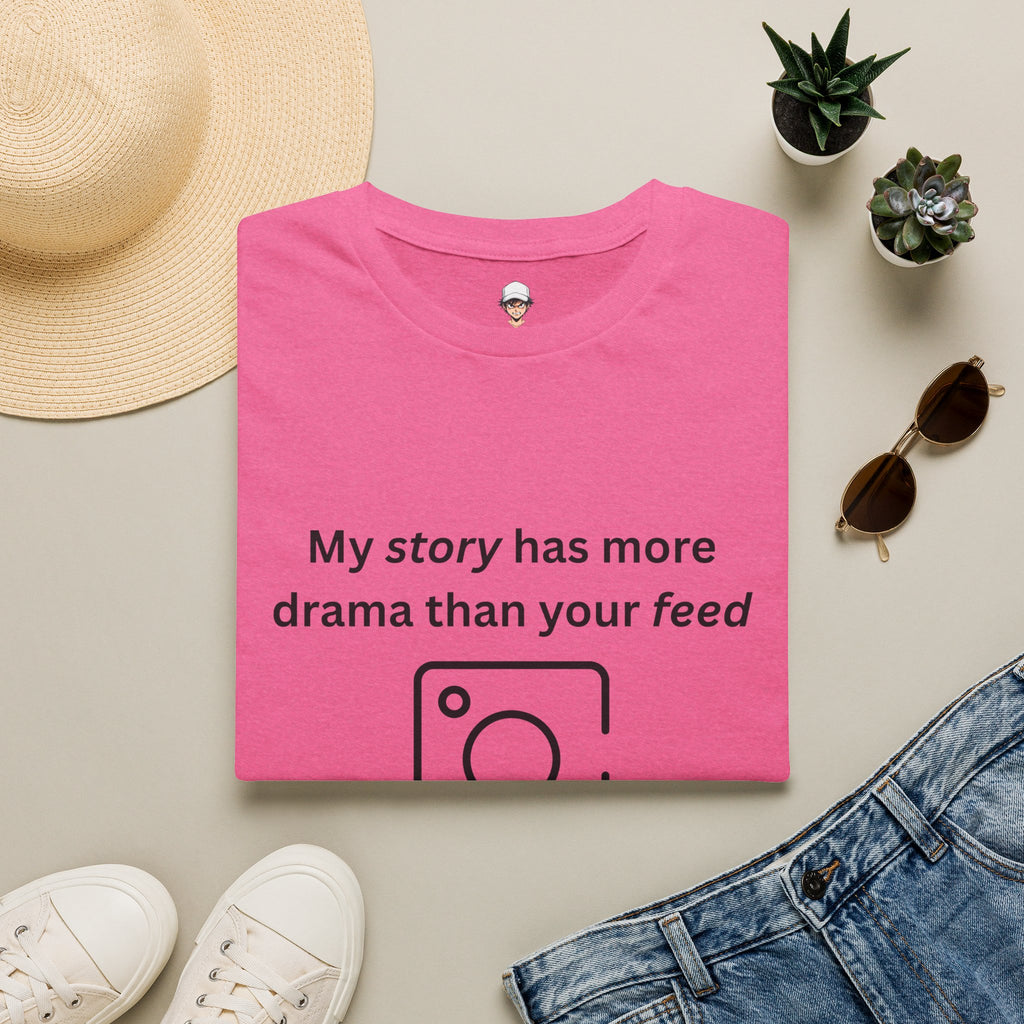 Teen Social Media Drama T-Shirt — “My story has more drama than your feed”