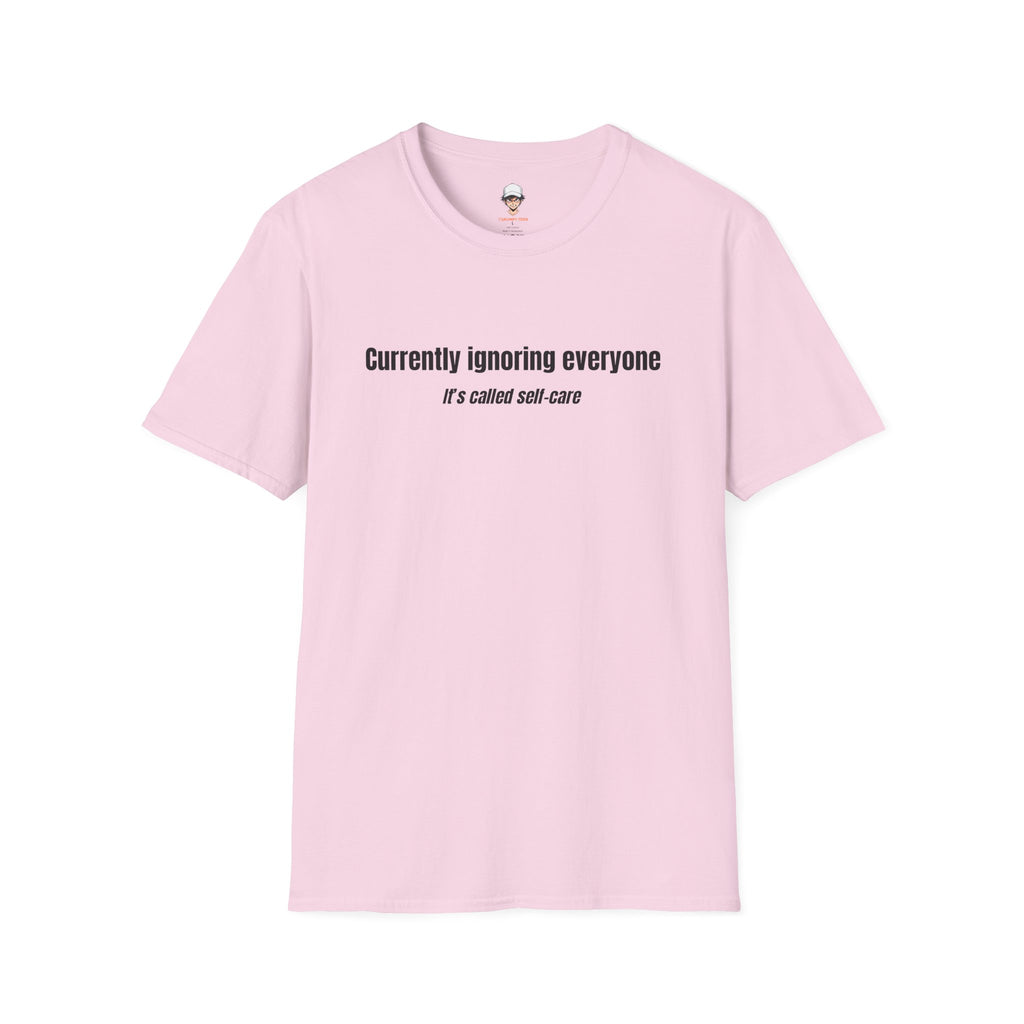 Currently Ignoring Everyone Cotton T-Shirt — Self-Care Statement Tee