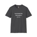 I Survived the Teen Years (So Far) T-Shirt