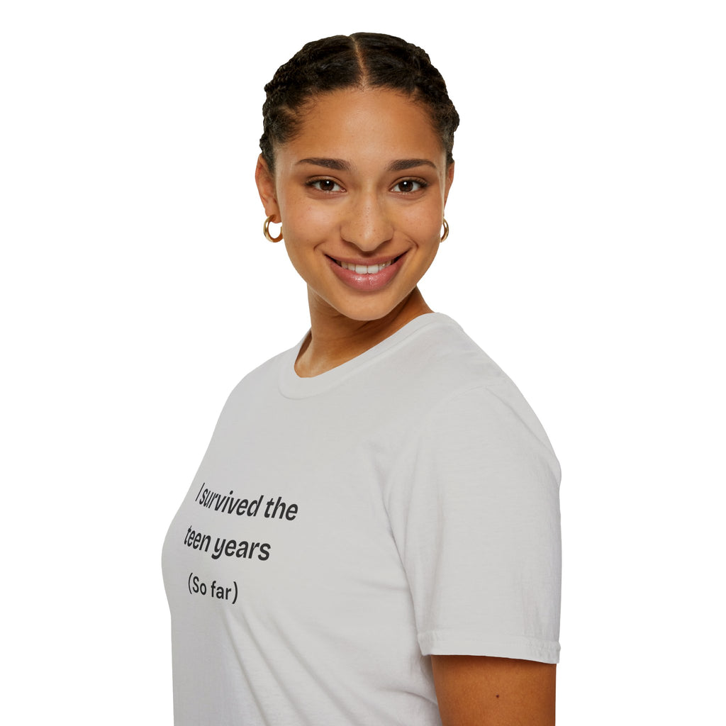 I Survived the Teen Years (So Far) T-Shirt
