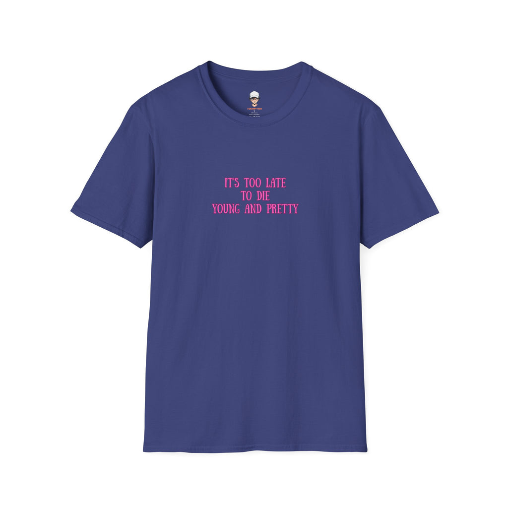 "It's Too Late to Die Young and Pretty" Pink Retro Slogan Tee