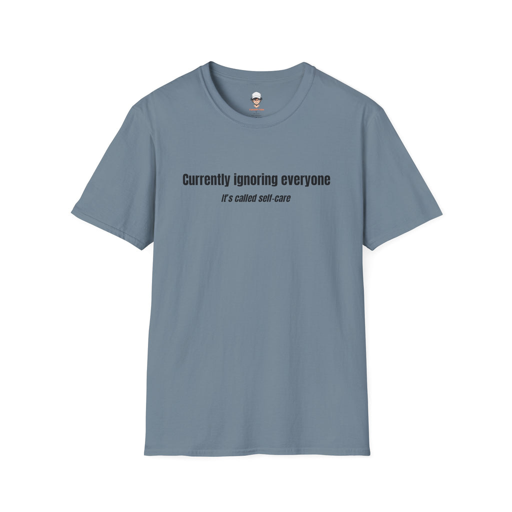 Currently Ignoring Everyone Cotton T-Shirt — Self-Care Statement Tee