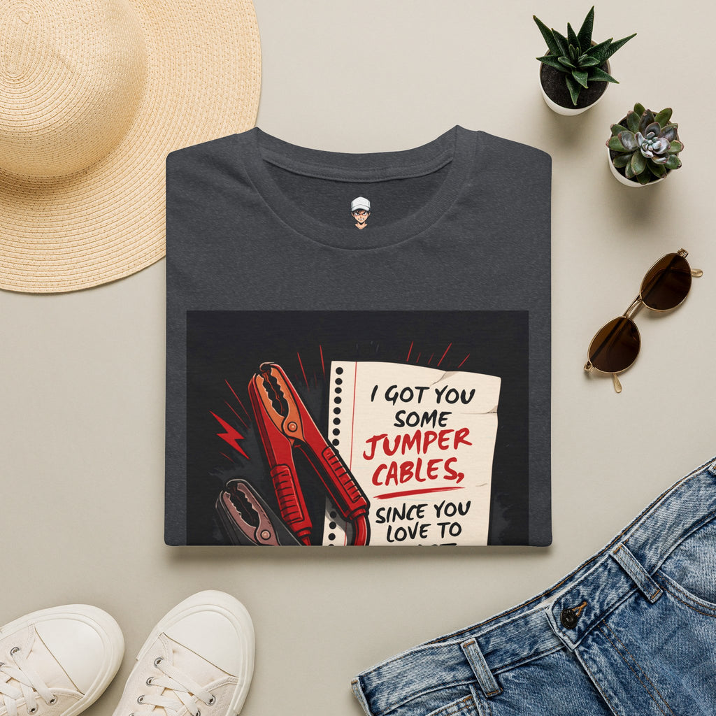 I Got You Some Jumper Cables Since You Love To Start Shit.(Funny Relationship Quote)