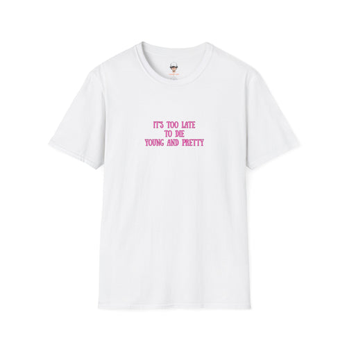 "It's Too Late to Die Young and Pretty" Pink Retro Slogan Tee