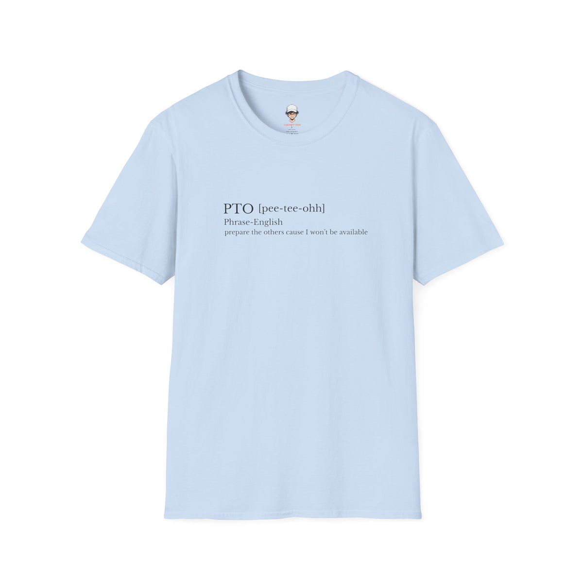 PTO Definition T-Shirt — Funny Vacation/Out-of-Office Tee for Workers