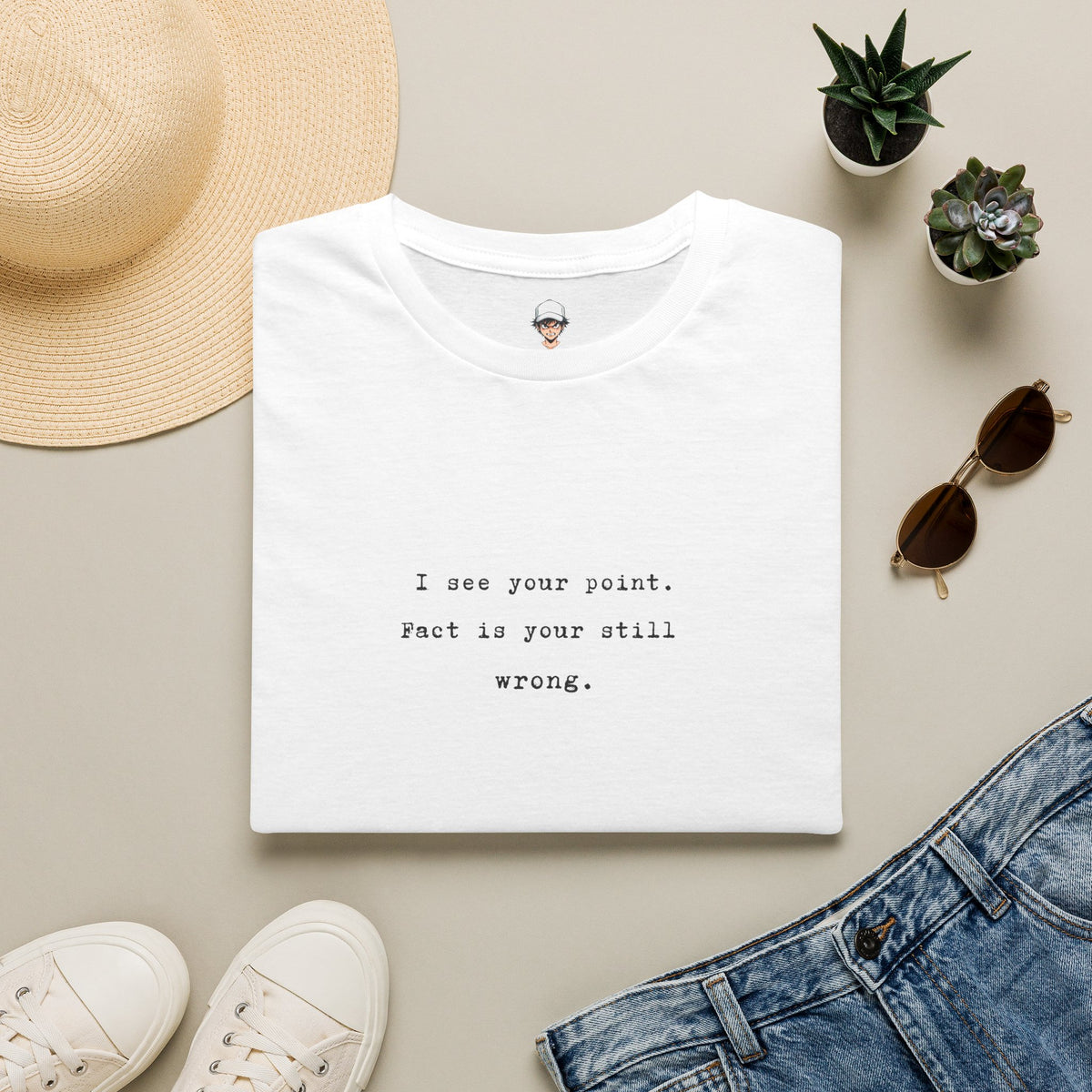 "I See Your Point. Fact Is Your Still Wrong." Minimalist Quote Tee