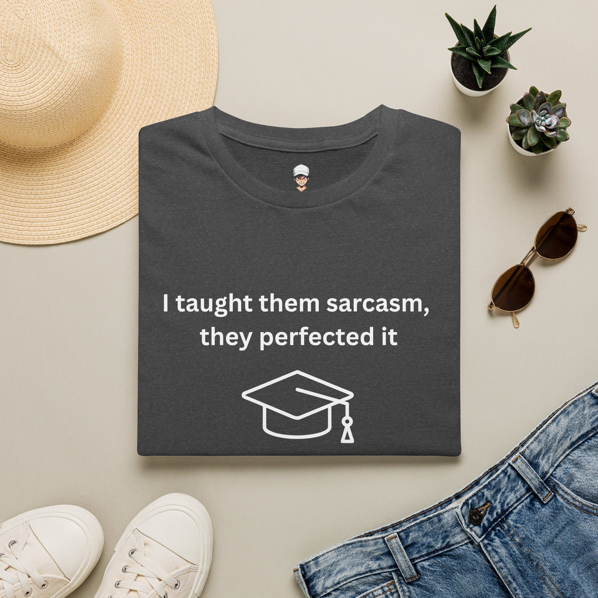Graduation Sarcasm Tee — “I taught them sarcasm, they perfected it” T-Shirt