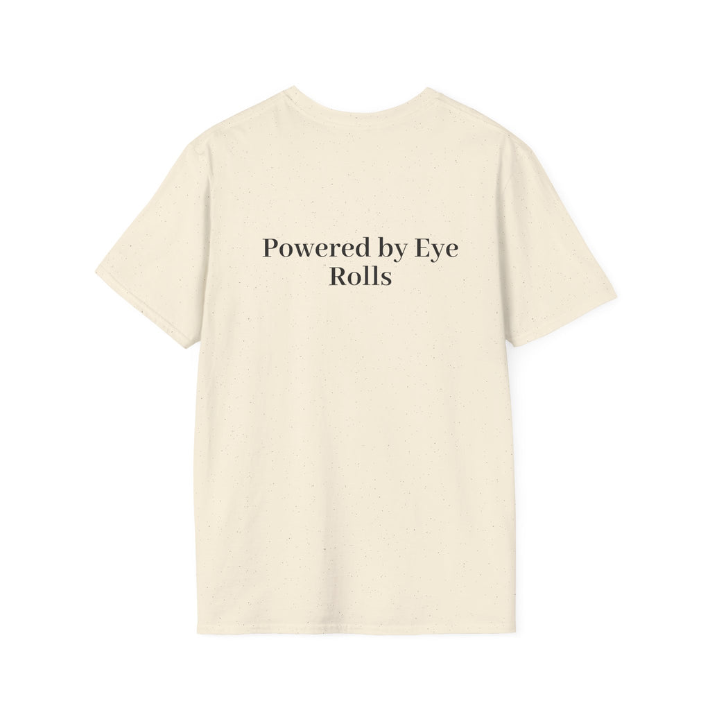 Eye Roll Tee — "Powered by Eye Rolls" Graphic T-Shirt