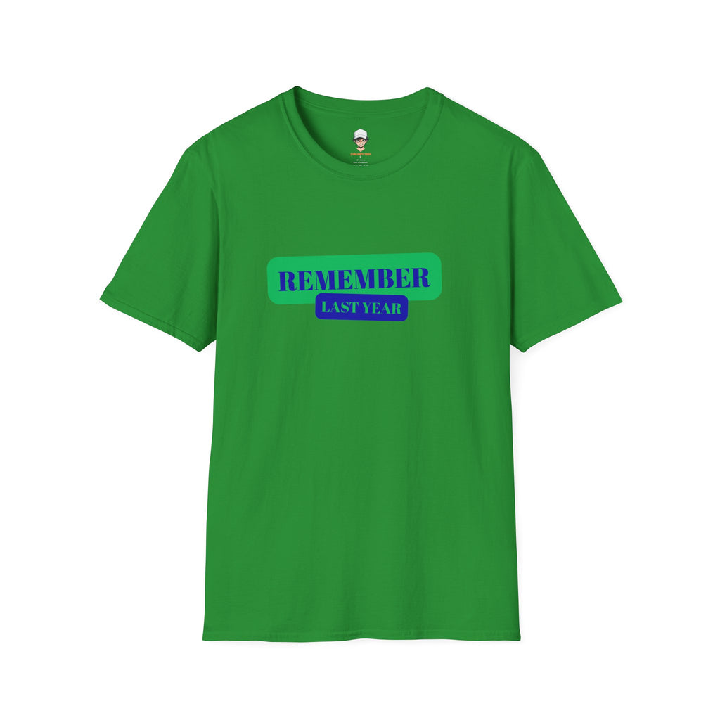Remember Last Year T-Shirt — Retro Bold Graphic Tee