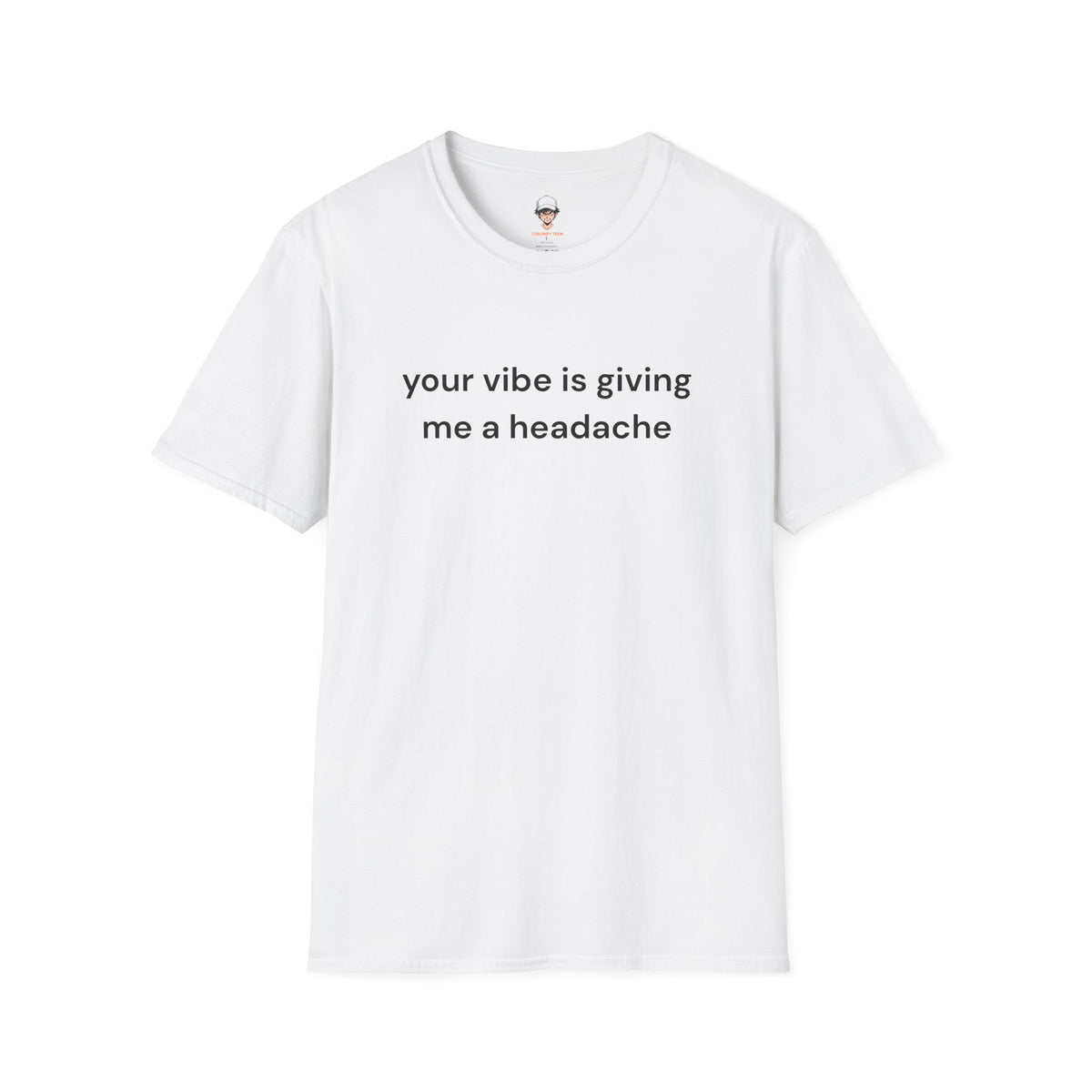 T-Shirt — "Your Vibe Is Giving Me a Headache" Minimalist Graphic Tee