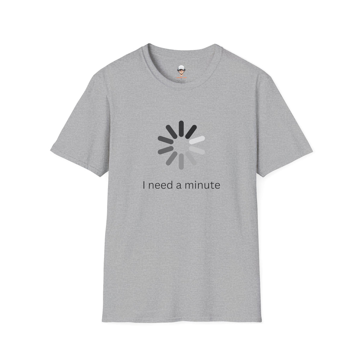 I Need a Minute - Graphic Tee