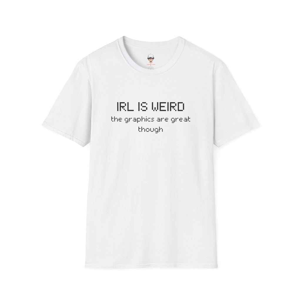 IRL Is Weird - Minimalist Graphic Tee