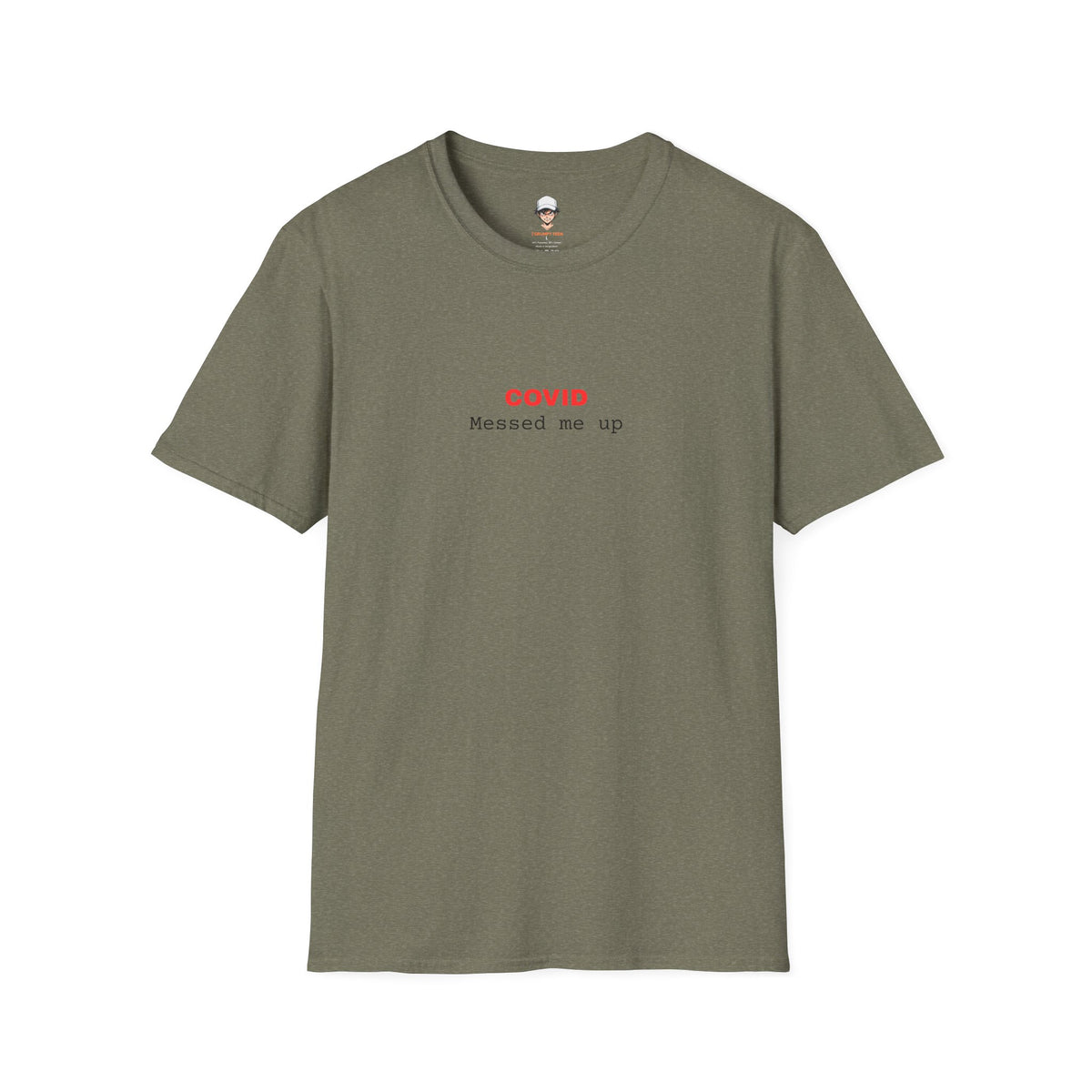 COVID Messed Me Up T-Shirt