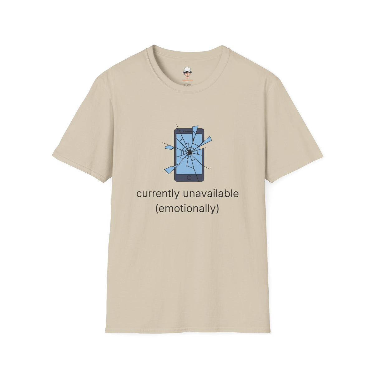 T-Shirt — "Currently Unavailable (Emotionally)" Broken Phone Graphic