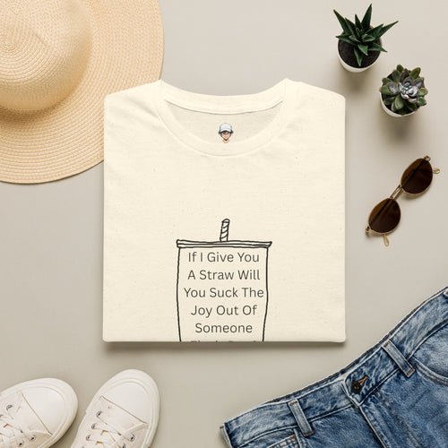 "If I Give You A Straw" Funny Sarcastic Beverage Quote Tee
