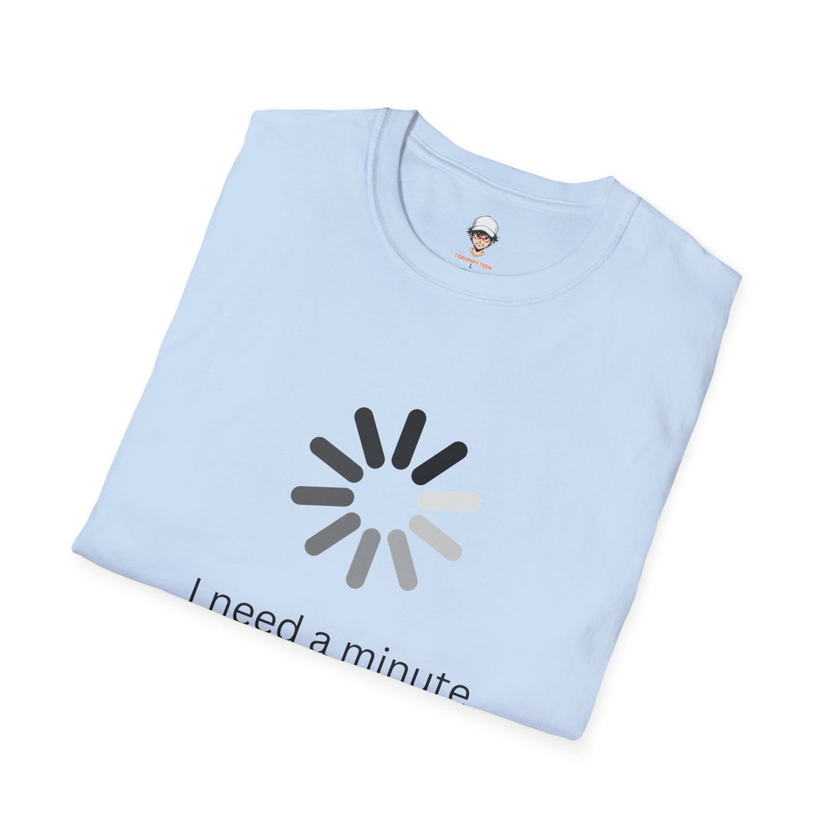 I Need a Minute - Graphic Tee