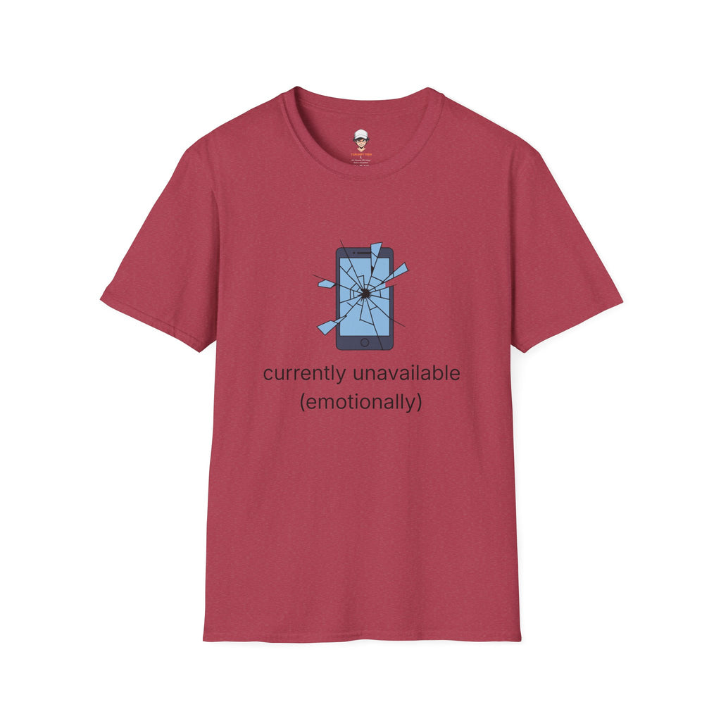T-Shirt — "Currently Unavailable (Emotionally)" Broken Phone Graphic